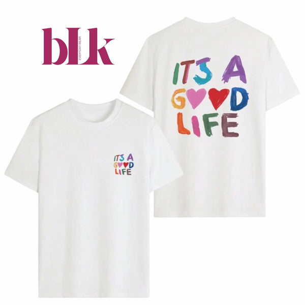 BLK Statement Printed T-shirt Tee Top “It’s a good life”